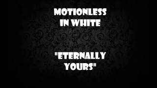 Motionless In White Eternally Yours Lyrics [upl. by Noied]