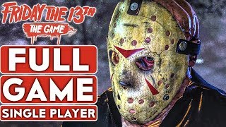 FRIDAY THE 13th THE GAME Single Player Gameplay Walkthrough Part 1 FULL GAME CAMPAIGN No Commentary [upl. by Airad]