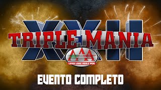 TRIPLEMANÍA XXII  EVENTO COMPLETO  Lucha Libre AAA Worldwide [upl. by Ciprian313]