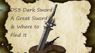 DS3 Where to find the Dark Sword Sword Nerfed as of July [upl. by Anaujal]