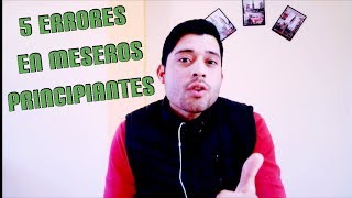 🔴 5 ERRORES frecuentes en MESEROS PRINCIPIANTES😱 [upl. by Sirah]