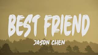 Jason Chen  Best Friend Lyrics [upl. by Rosy]