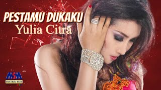 YULIA CITRA  PESTAMU DUKAKU OFFICIAL MUSIC VIDEO LYRICS [upl. by Idnod]