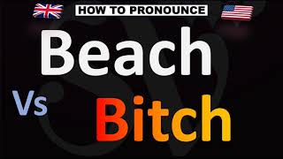 How to Pronounce Beach Vs Bitch CORRECTLY [upl. by Leeland]