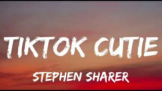 Stephen Sharer  Tiktok Cutie Lyrics feat Topper Guild [upl. by Anniken]