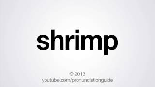 How to Pronounce Shrimp [upl. by Ahsiret]