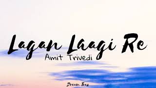 Lagan laagi relyrics Amit Trivedi ft Shreya Ghoshal amp Kavita Seth  Dream Trax [upl. by Pitzer]