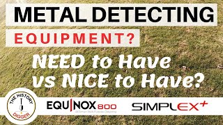 Metal Detecting Equipment  Need to Have vs Nice to Have [upl. by Kreit605]