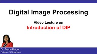 L1  Introduction of DIP  Digital Image Processing [upl. by Duwe474]