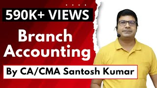 Branch Accounting  By CACMA Santosh Kumar [upl. by Gotthard416]