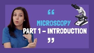 Microscopy Part 1  Introduction [upl. by Lanoil]