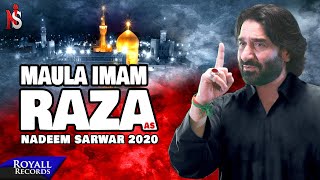 Maula Imam E Raza  Nadeem Sarwar  2020  1442 [upl. by Hnim]