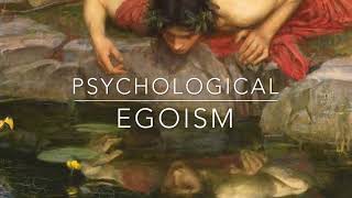 Psychological Egoism [upl. by Jack]