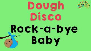 Nursery Rhymes  Rock A Bye Baby  Dough Disco Style [upl. by Grae]