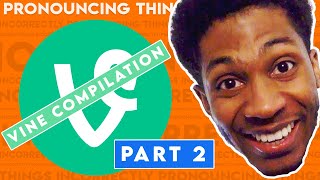 Pronouncing Things Incorrectly Vine Compilation 2 [upl. by Carrel]