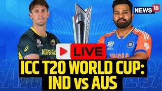 ICC T20 World Cup 2024 LIVE  India Vs Australia LIVE Scoreboard  IND vs AUS Match News  N18L [upl. by Malas]