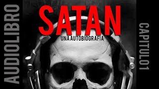 Audiolibro Satán una autobiografía  Capítulo 1 Encantado de conocerte [upl. by Ruenhs]