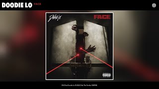 Doodie Lo  FACE Official Audio [upl. by Eiffub548]