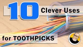 Top 10 Clever Uses for Toothpicks [upl. by Nordin]