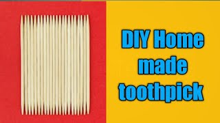 DIY Homemade toothpickhow to make toothpick at home [upl. by Abbotsun]