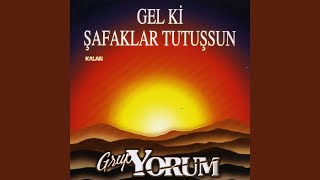 Gel Ki Şafaklar Tutuşsun [upl. by Antsirhc351]