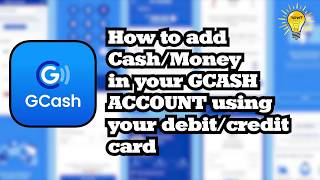 How to add Cash or Money in your GCASH using your debitcredit card [upl. by Hailed299]