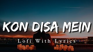 Kon Disa Mein Leke Chala Re Batohiya Lofi Lyrics Varsha Singh Dhanoa  Kon Disa Me  Full Version [upl. by Milburr196]