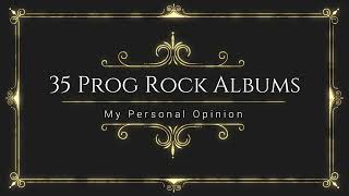 TOP 35 Prog Rock Albums My opinion [upl. by Annuahsal]