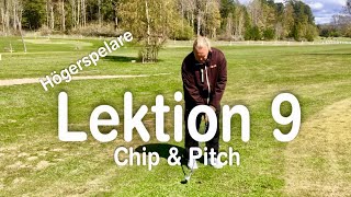 Lektion 9 Chip amp Pitch Högerspelare Golfskola med Marcus Edblad [upl. by Akineg706]