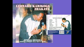 Leonard Karikoga Zhakata  Kumera Kwezora full album [upl. by Mcleroy]