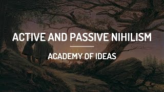 Active and Passive Nihilism [upl. by Hildegaard]