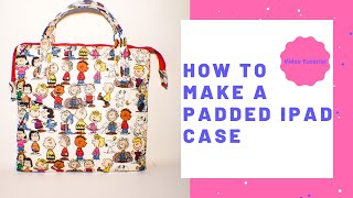 How to Make a Padded IPad Case [upl. by Hokanson441]