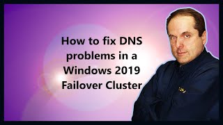 How to fix DNS problems in a Windows 2019 Failover Cluster [upl. by Larrisa]