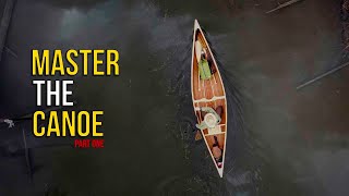 MASTER the CANOE  Learn About Canoes and Canoeing [upl. by Forrest767]