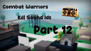 Combat Warriors Kill Sound Ids  Part 12 [upl. by Gamaliel]