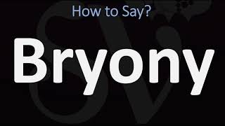 How to Pronounce Bryony CORRECTLY [upl. by Marquet]