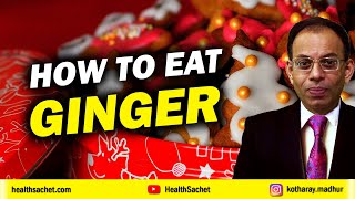 How to Eat GINGER Correct Way [upl. by Itsa887]