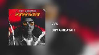 Bry Greatah  VVS Audio [upl. by Anneirb]