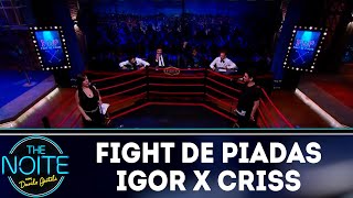 Fight de piadas Igor Guimarães x Criss Paiva  EP 38  The Noite 071218 [upl. by Pacien]