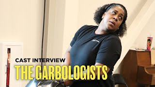 Cast Interview  THE GARBOLOGISTS [upl. by Mastrianni]