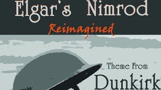 Dunkirk amp Vocal Version Of Elgar’s Nimrod [upl. by Yvon]