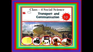 Class  4 Chapter  10 TRANSPORT AND COMMUNICATION Social Science [upl. by Fen118]