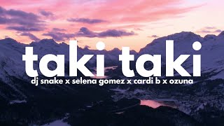 DJ Snake  Taki Taki ft Cardi B Ozuna amp Selena Gomez Clean  Lyrics [upl. by Nylcoj]