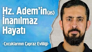 Hz Ademin as İnanılmaz Hayatı Ve Çocuklarının Çaprazlama Evliliği Mehmedyildiz [upl. by Yanaj]