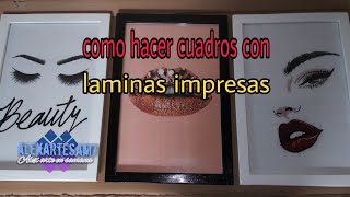 Como hacer cuadros con láminas impresas [upl. by Etteyafal]