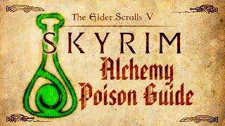 Skyrim  Alchemy Poison Guide [upl. by Sirkin]