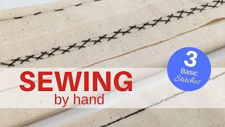 SEWING BY HAND  3 Basic Stitches  Simple and Straightforward [upl. by Melessa415]