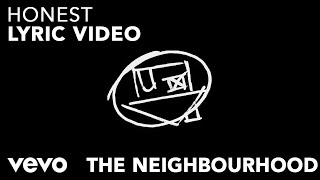 The Neighbourhood  Honest Official Lyric Video [upl. by Baras413]