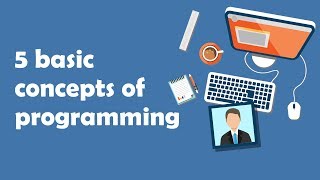 5 Basic Concepts of Programming [upl. by Pope]