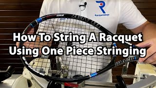 How To String A Tennis Racquet Using One Piece Stringing [upl. by Aynotan]